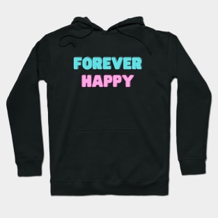 Forever Happy Hoodie